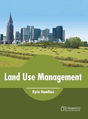 Land Use Management By Kyrie Hamilton (editor) 9781682865071