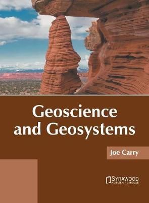 Geoscience and Geosystems By Carry 9781682866573 (Hardback)