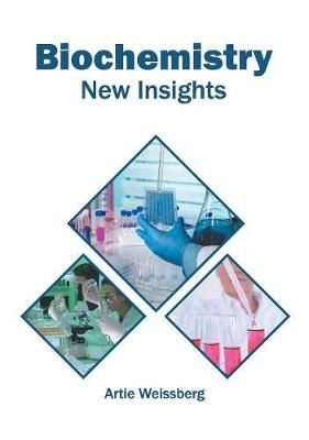Biochemistry: New Insights By Weissberg 9781682867006 (Hardback)