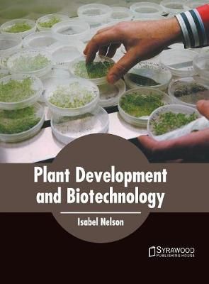 Plant Development and Biotechnology By Nelson 9781682867020 (Hardback)