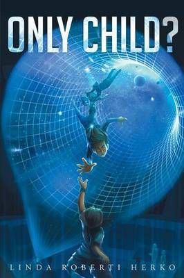 Only Child? By Linda Roberti Herko 9781682890943 (Paperback)