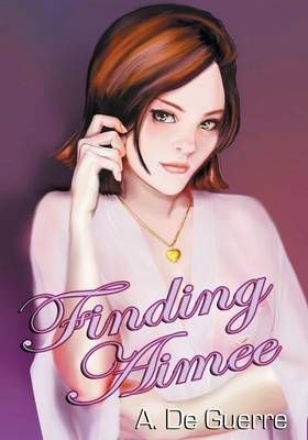 Finding Aimee By A De Guerre 9781682893135 (Paperback)