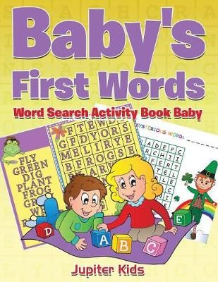 Baby's First Words : Word Search Activity Book Baby By Jupiter Kids