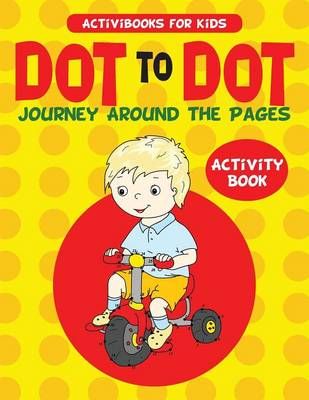 Dot to Dot Journey Around the Pages Activity Book 9781683212751