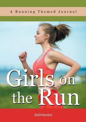 Girls on the Run- A Running Themed Journal By Activinotes (Paperback)