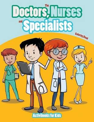 The Doctors, Nurses and Specialists Coloring Book 9781683215981
