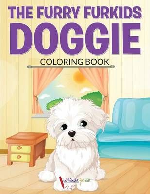 The Furry Furkids Doggie Coloring Book By Activibooks For Kids