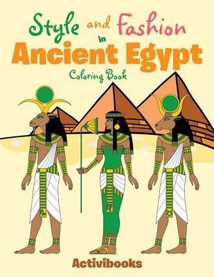 Style and Fashion in Ancient Egypt Coloring Book By Activibooks