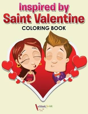 Inspired by Saint Valentine Coloring Book By Activibooks For Kids