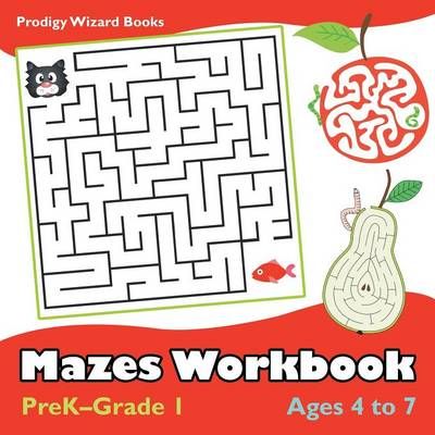 Mazes Workbook PreK-Grade 1 - Ages 4 to 7 By Prodigy 9781683230816