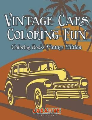 Vintage Cars Coloring Fun - Coloring Books Vintage Edition (Paperback)