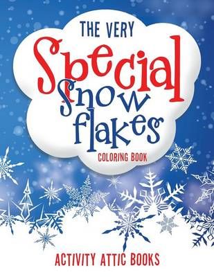 The Very Special Snowflakes Coloring Book By Activity Attic Books