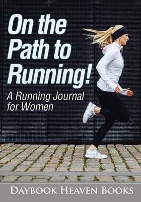 On the Path to Running! a Running Journal for Women 9781683233190