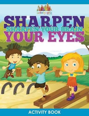 Sharpen Your Eyes, Sharpen Your Brain Activity Book 9781683234081