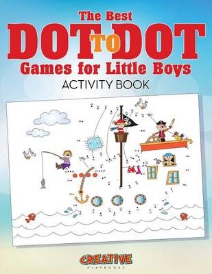 The Best Dot to Dot Games for Little Boys Activity Book 9781683234296