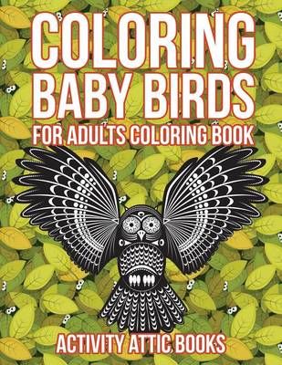 Coloring Baby Birds For Adults Coloring Book By Books Attic Activity