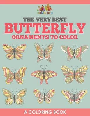 The Very Best Butterfly Ornaments to Color, a Coloring Book