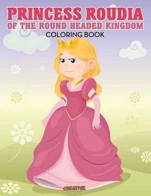 Princess Roudia of the Round Headed Kingdom Coloring Book (Paperback)