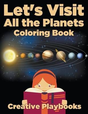 Let's Visit All the Planets Coloring Book By Creative Playbooks