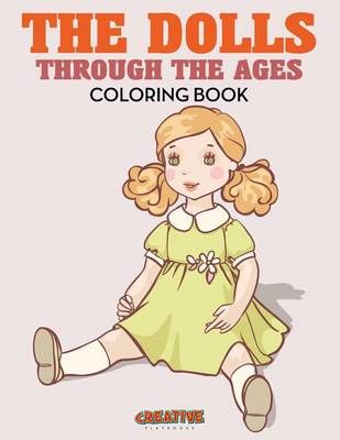 The Dolls Through the Ages Coloring Book By Creative Playbooks