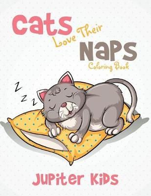 Cats Love Their Naps Coloring Book By Jupiter Kids 9781683262398
