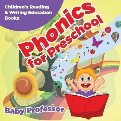 Phonics for Preschool : Children's Reading & Writing Education Books
