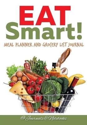 Eat Smart! Meal Planner and Grocery List Journal 9781683265450