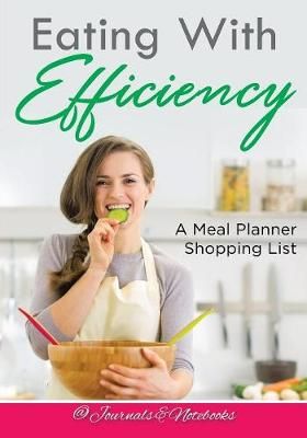 Eating With Efficiency: A Meal Planner Shopping List 9781683265467