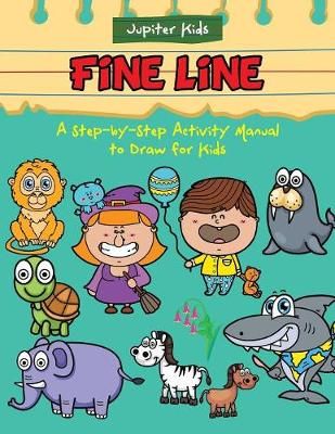Fine Line: A Step-by-Step Activity Manual to Draw for Kids (Paperback)