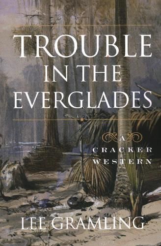 Trouble in the Everglades By Lee Gramling 9781683340805 (Paperback)