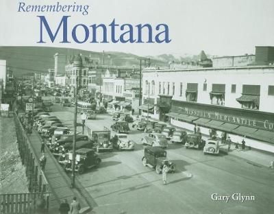 Remembering Montana By Gary Glynn (texts) 9781683368571 (Paperback)