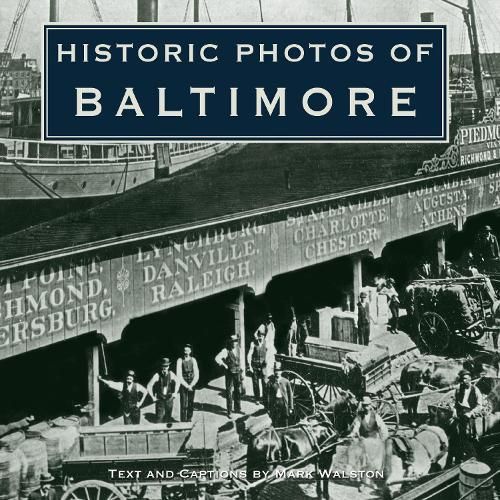 Historic Photos of Baltimore By Walston, Mark 9781683369318 (Hardback)