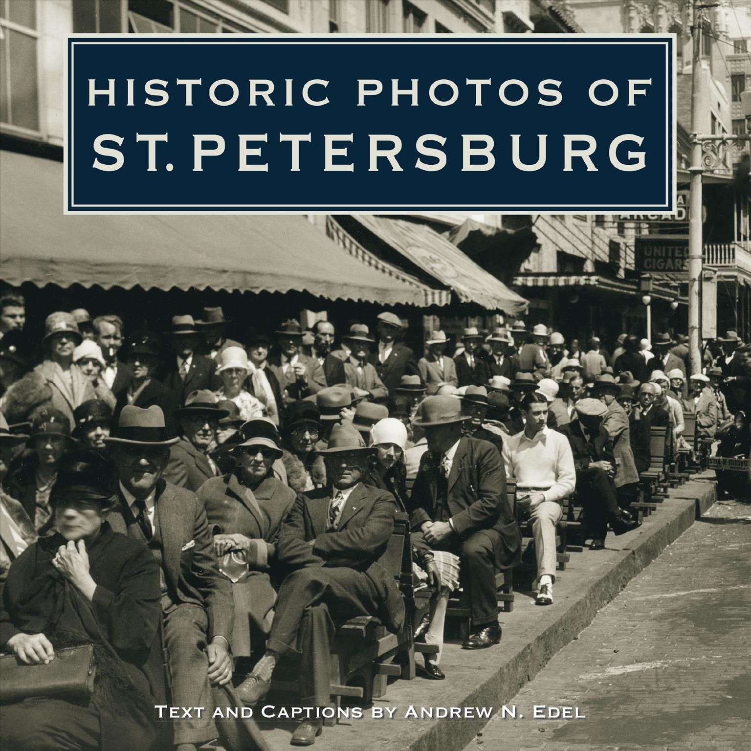 Historic Photos of St. Petersburg By Edel, Andrew N. 9781683369998