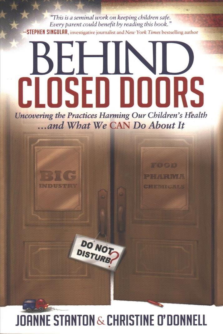 Behind Closed Doors: Uncovering the Practices Harming Our Children's Health and What We Can Do about It