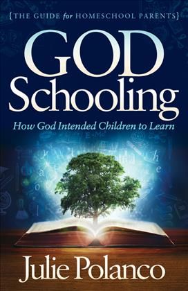 God Schooling: How God Intended Children to Learn By Polanco, Julie