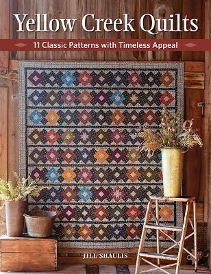 Yellow Creek Quilts By Jill Shaulis 9781683562061 (Paperback)