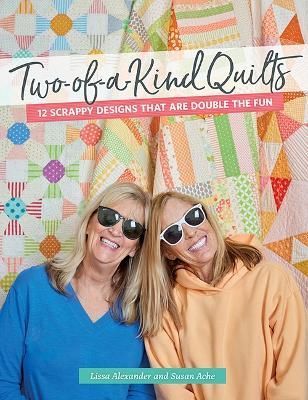 Two-Of-A-Kind Quilts By Lissa Alexander 9781683562108 (Paperback)