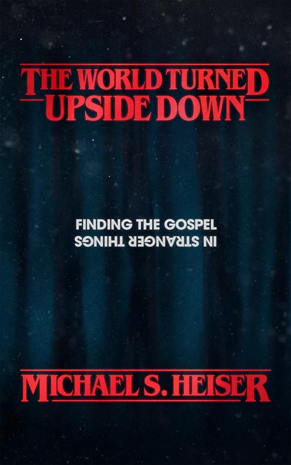 The World Turned Upside Down By Michael S. Heiser 9781683593225