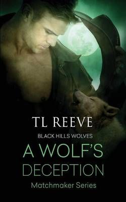 A Wolf's Deception By Tl Reeve 9781683611103 (Paperback)