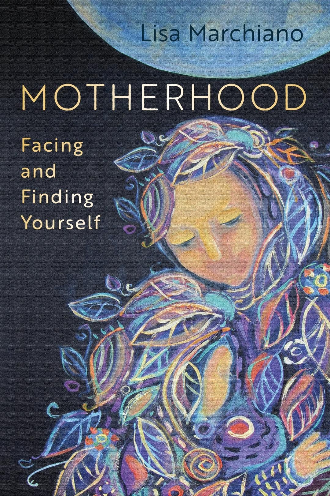 Motherhood By Lisa Marchiano 9781683646662 (Paperback)