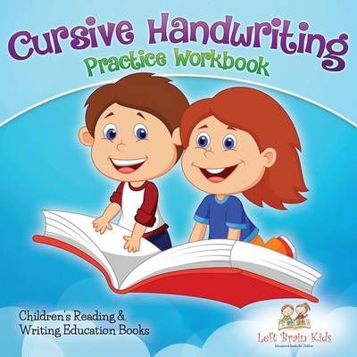 Cursive Handwriting Practice Workbook By Left Brain Kids 9781683765868