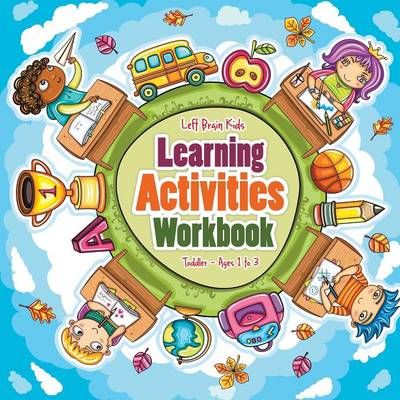 Learning Activities Workbook Toddler - Ages 1 to 3 By Left Brain Kids