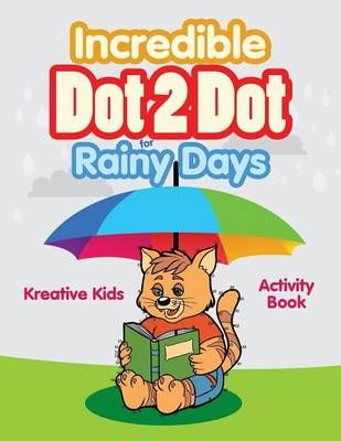 Incredible Dot 2 Dot for Rainy Days Activity Book Book 9781683770732
