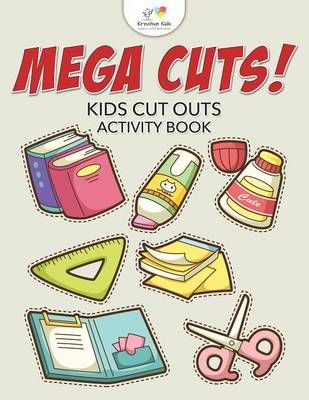 Mega Cuts! Kids Cut Outs Activity Book By Kreative Kids 9781683771678