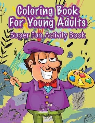 Coloring Book For Young Adults Super Fun Activity Book 9781683772729