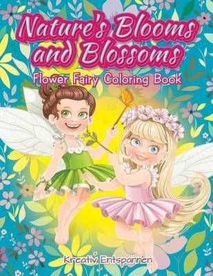 Nature's Blooms and Blossoms Flower Fairy Coloring Book 9781683773436