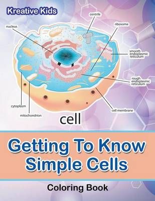 Getting to Know Simple Cells Coloring Book By Kreative Kids