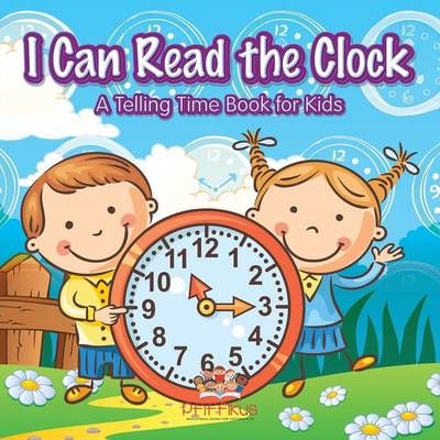 I Can Read the Clock A Telling Time Book for Kids By Pfiffikus