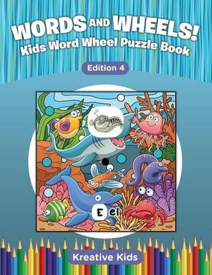 Words and Wheels! Kids Word Wheel Puzzle Book Edition 4 9781683776727