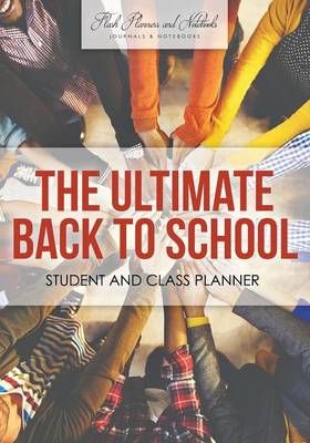 The Ultimate Back to School Student and Class Planner 9781683777649